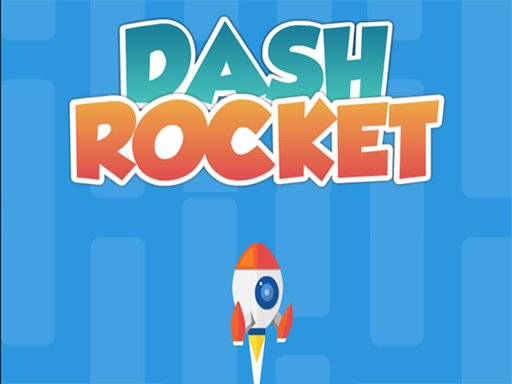 Dash Rocket