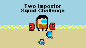 Two Impostor Squid Challenge