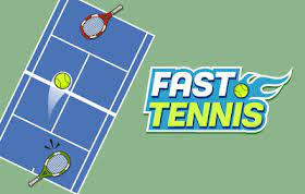 Fast Tennis